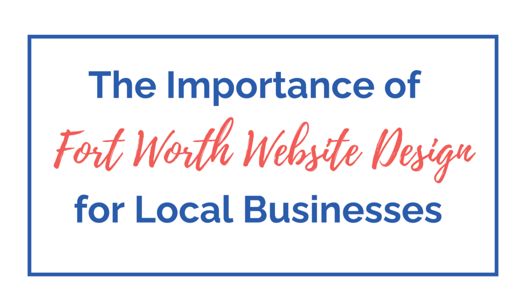 Fort Worth Website Design for local businesses